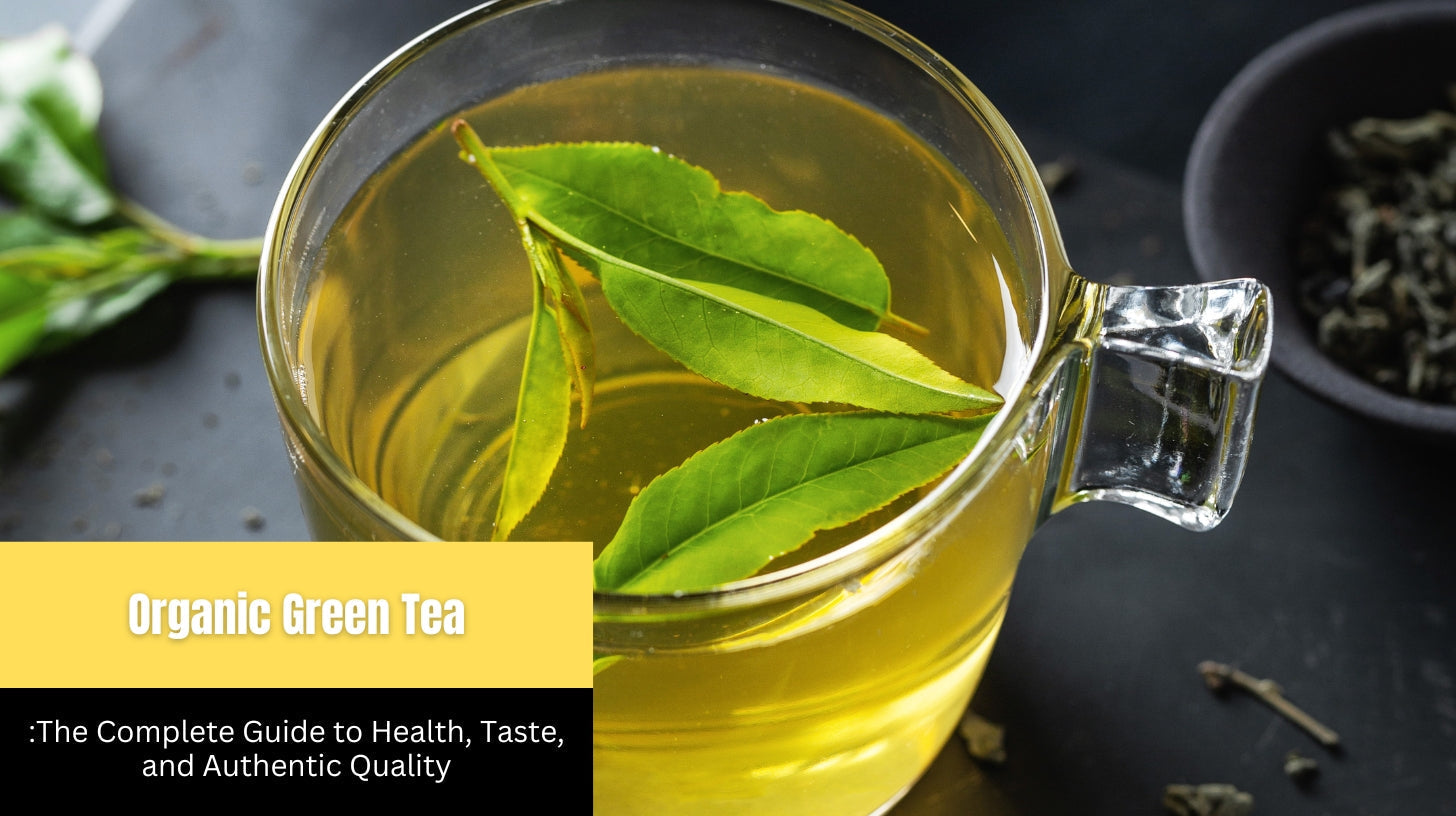 Organic Green Tea: The Complete Guide to Health, Taste, and Authentic ...