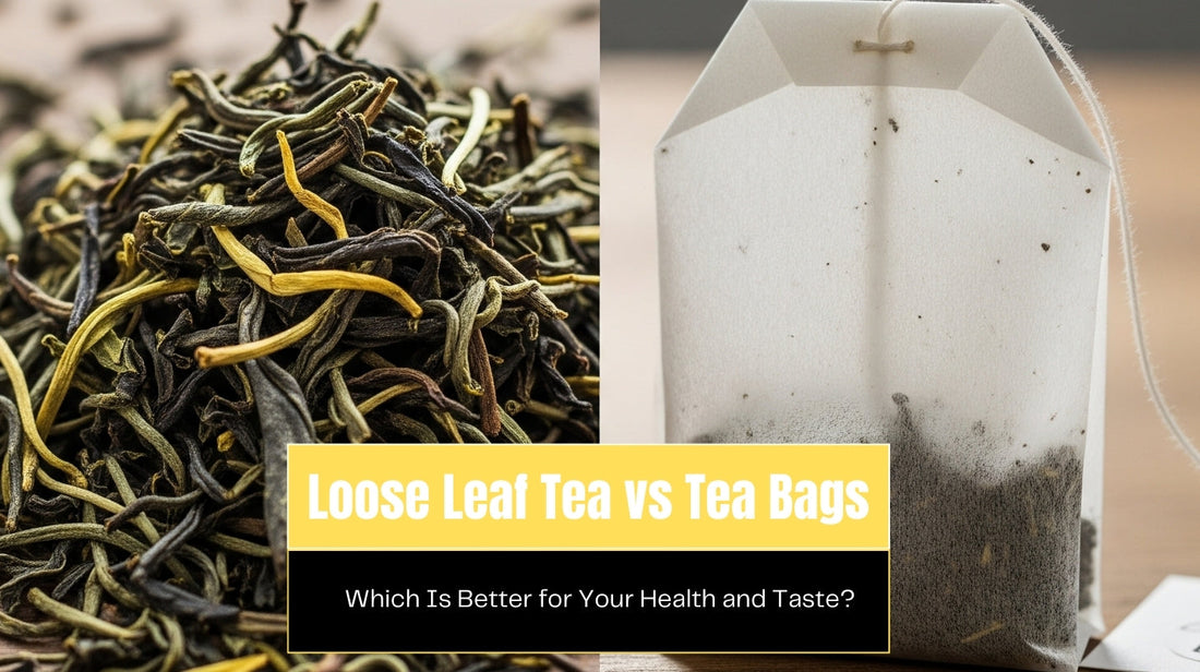 Loose Leaf Tea vs Tea Bags: Which Is Better for Your Health and Taste?