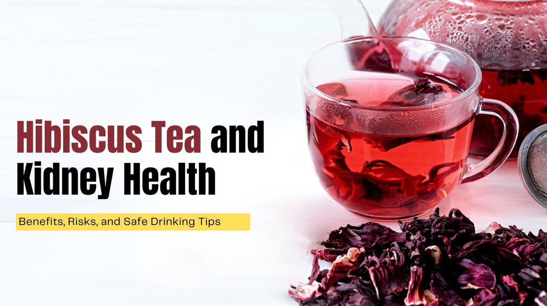 Hibiscus Tea and Kidney Health: Benefits, Risks, and Safe Drinking Tips