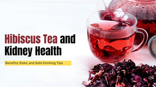 Hibiscus Tea and Kidney Health: Benefits, Risks, and Safe Drinking Tips