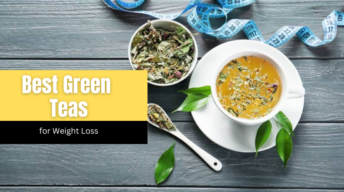 Best Green Teas for Weight Loss
