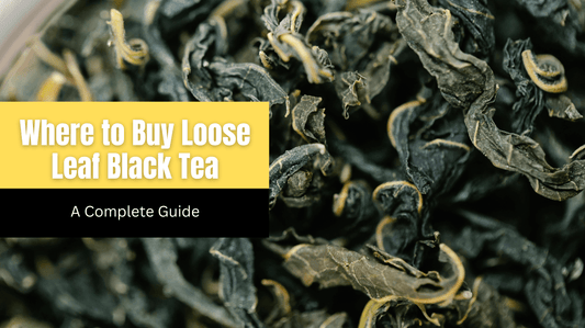 Where to Buy Loose Leaf Black Tea: A Complete Buyer’s Guide