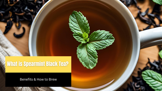 What is Spearmint Black Tea? Benefits & How to Brew