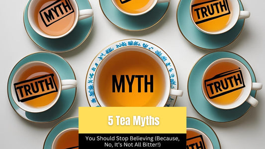 5 Tea Myths You Should Stop Believing