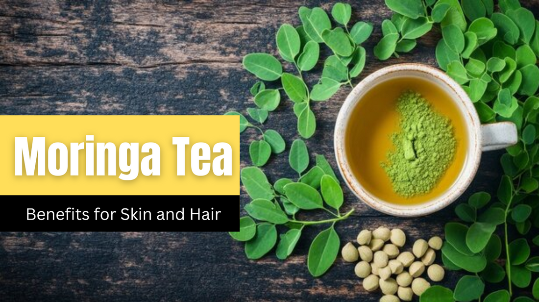 Moringa Tea Benefits for Skin and Hair