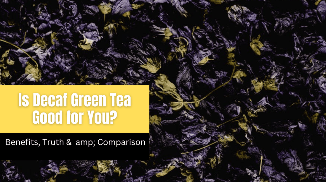 Is Decaf Green Tea Good for You? Benefits, Truth & Comparison