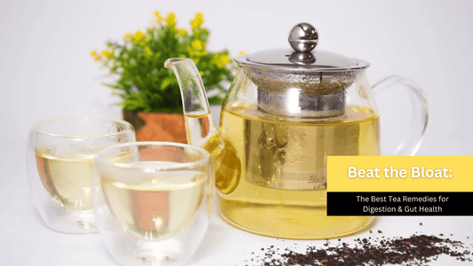 Beat the Bloat: The Best Tea Remedies for Digestion & Gut Health