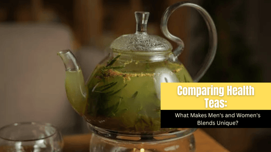 Unique Health Teas for Men and Women