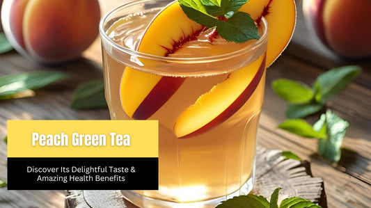 Peach Green Tea: Discover Its Delightful Taste & Amazing Health Benefits