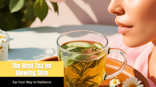 The Best Tea for Glowing Skin