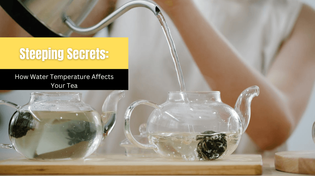 Steeping Secrets: How Water Temperature Affects Your Tea