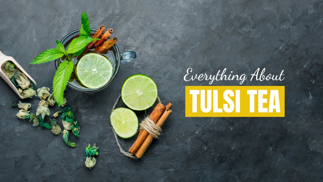 Tulsi Teas: Everything You Need to Know