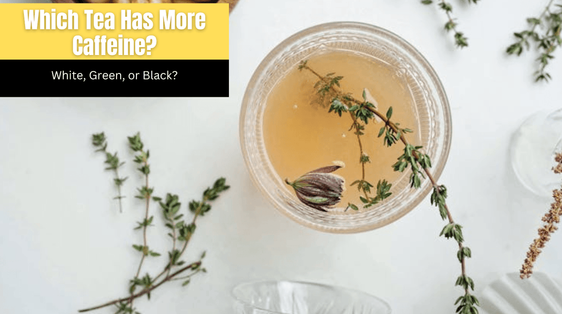 Which tea has more caffine