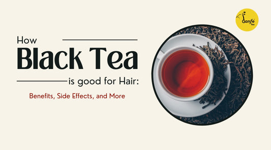 How Black Tea is good for Hair