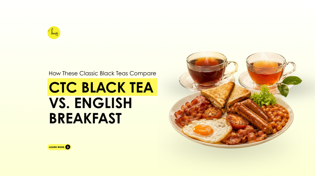 CTC Black Tea Vs. English Breakfast: How These Classic Black Teas Compare