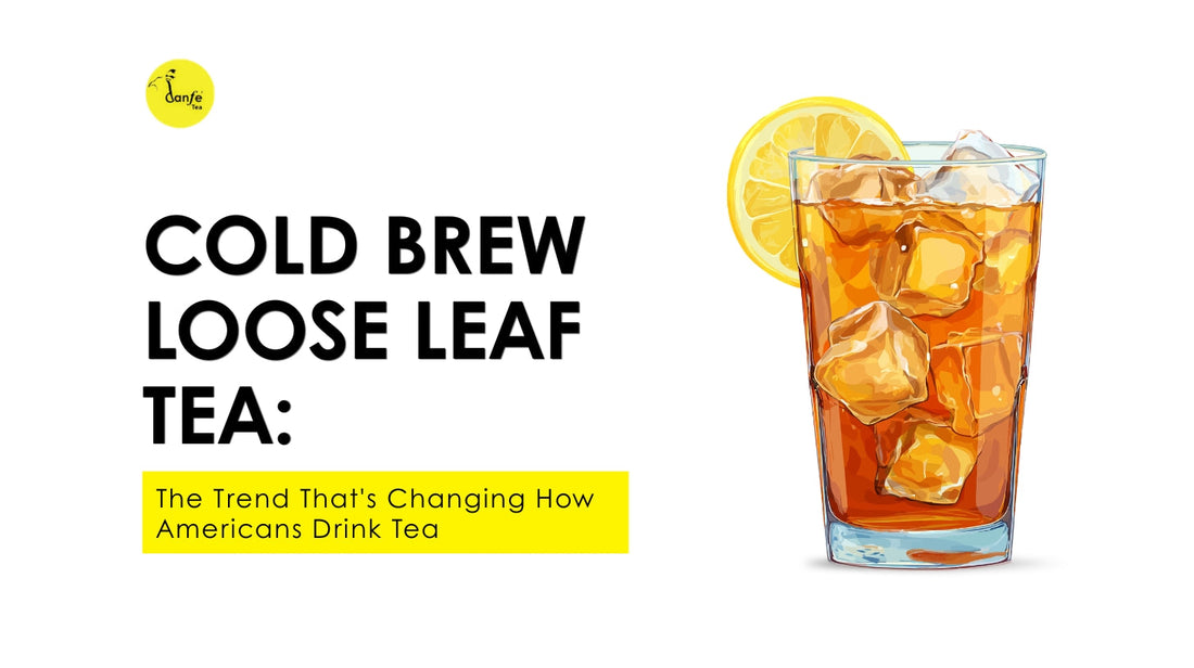 Cold Brew Loose Leaf Tea: The Trend That's Changing How Americans Drink Tea