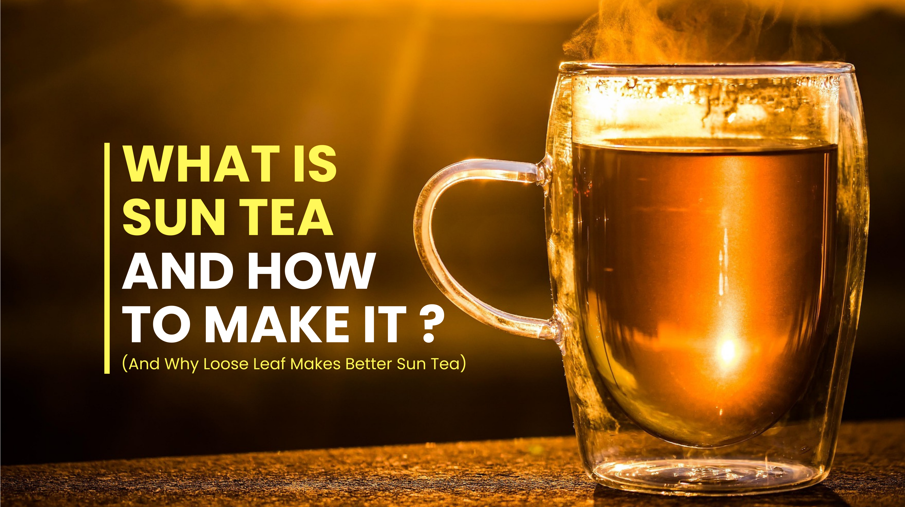 What Is Sun Tea and How to Make It (And Why Loose Leaf Makes Better Su