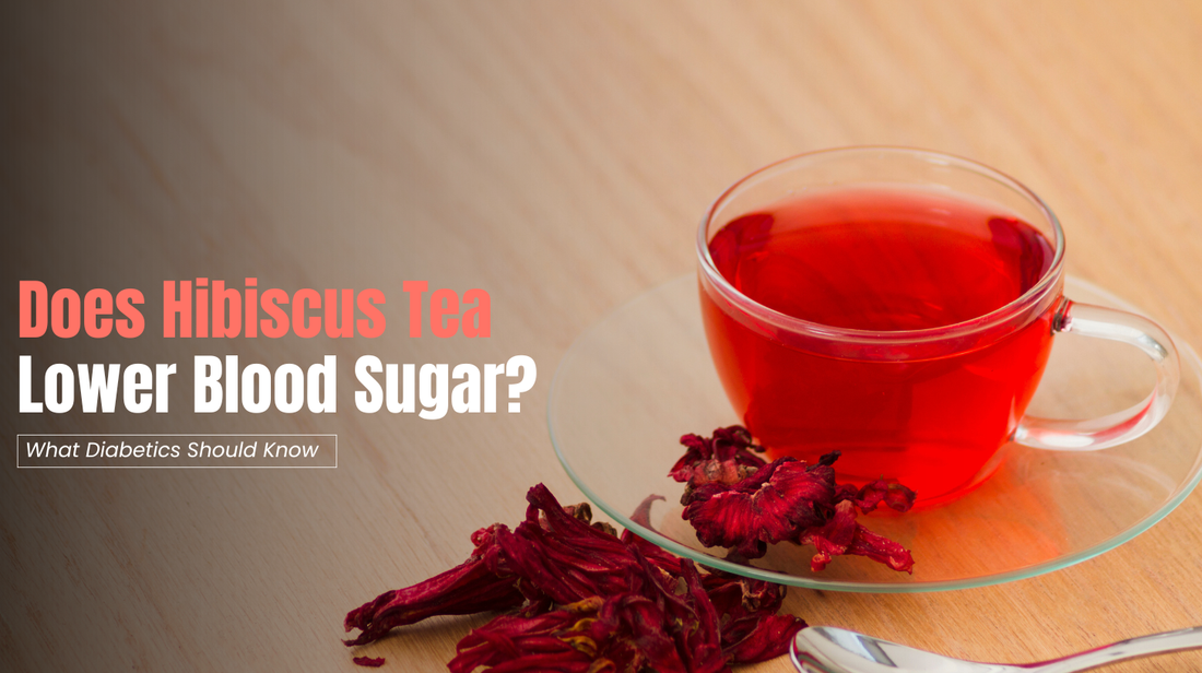 Does Hibiscus Tea Lower Blood Sugar? What Diabetics Should Know