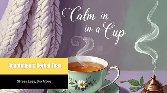 Adaptogenic Herbal Teas: Stress Less, Sip More