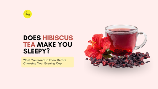 Does Hibiscus Tea Make You Sleepy? What You Need to Know Before Choosing Your Evening Cup