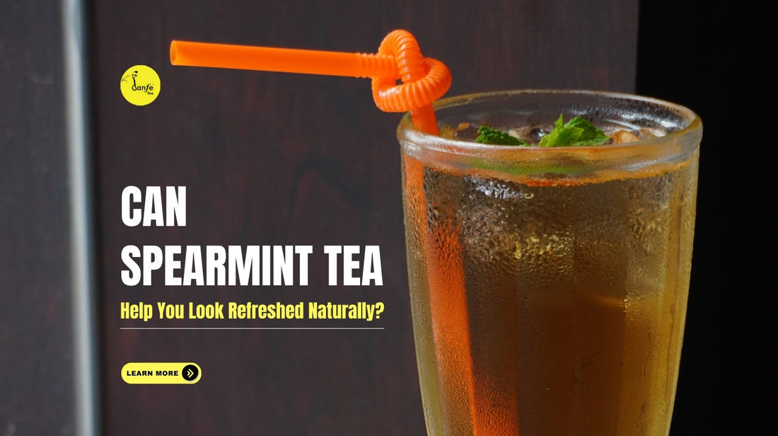 Can Spearmint Tea Help You Look Refreshed Naturally?