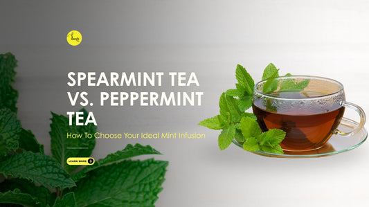 Spearmint Tea Vs. Peppermint Tea: How To Choose Your Ideal Mint Infusion