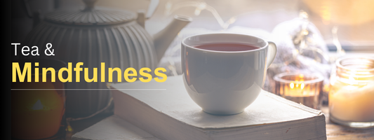 Tea and Mindfulness: A Daily Ritual for Relaxation and Wellness