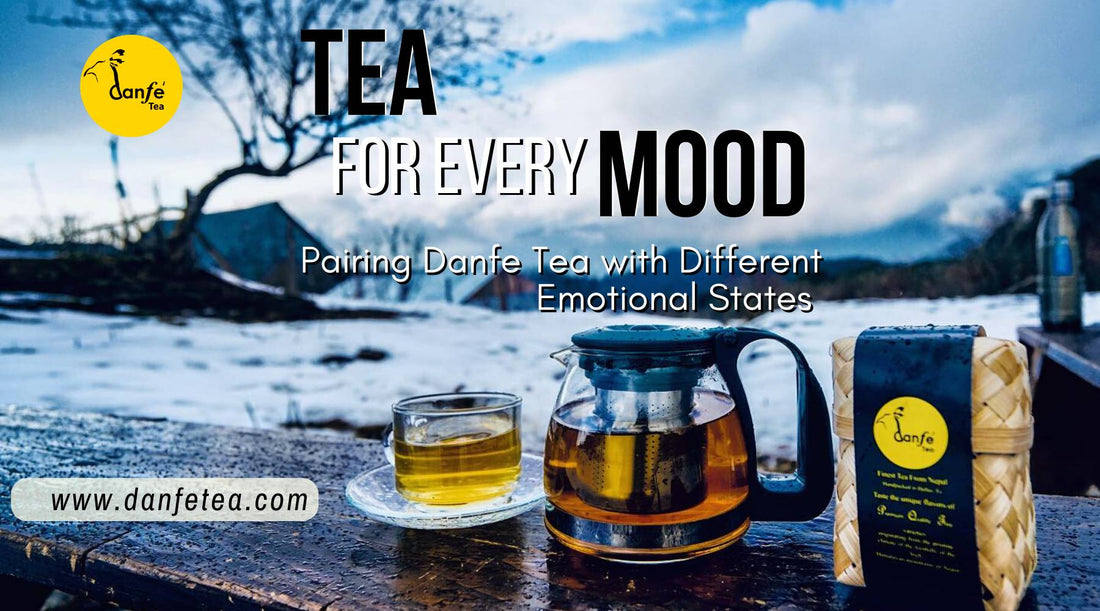 Tea for Every Mood: Pairing Danfe Tea with Different Emotional States