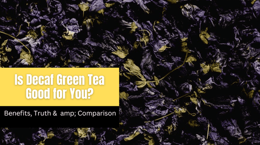 Is Decaf Green Tea Good for You? Benefits, Truth &amp; Comparison