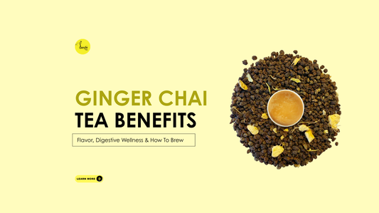 Ginger Chai Tea Benefits: Flavor, Digestive Wellness & How To Brew
