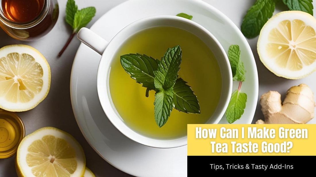 How can i make green tea taste good?