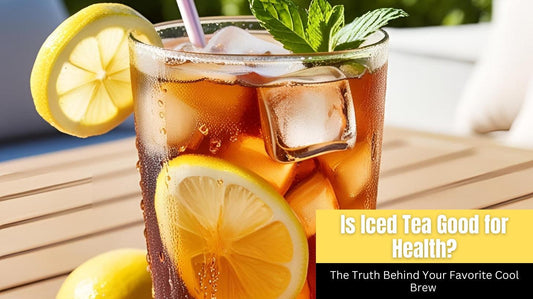 Is Iced Tea Good for Health? The Truth Behind Your Favorite Cool Brew