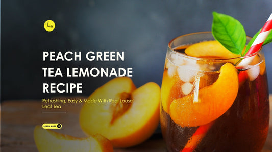 Peach Green Tea Lemonade Recipe: Refreshing, Easy & Made With Real Loose Leaf Tea